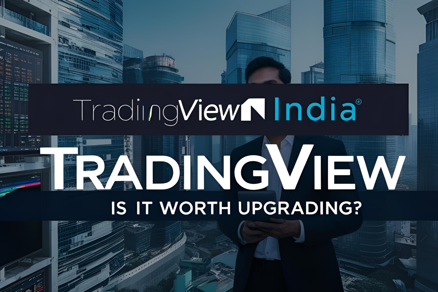 TradingView India Review: Is It Worth Upgrading?
