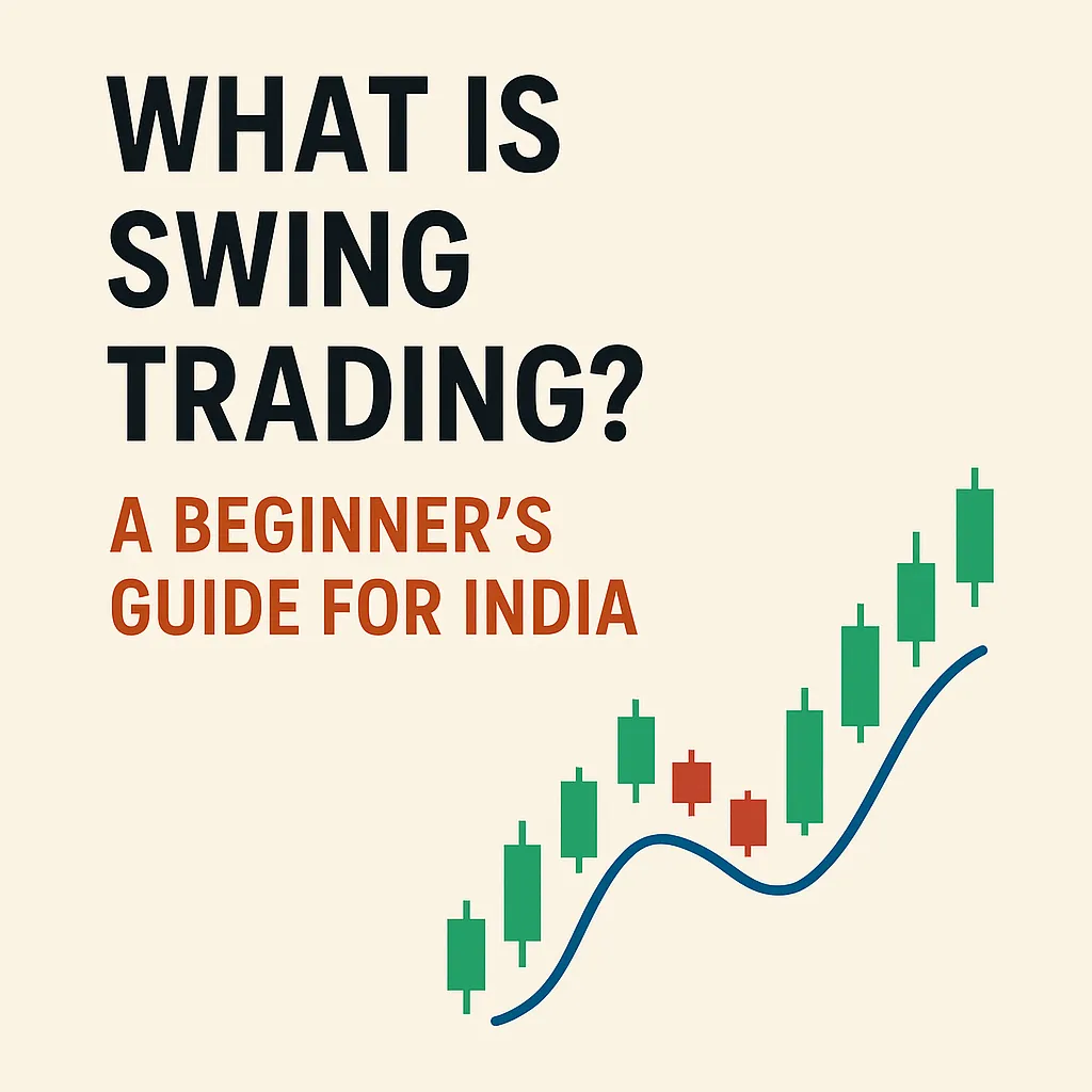 What Is Swing Trading? A Beginner’s Guide for India