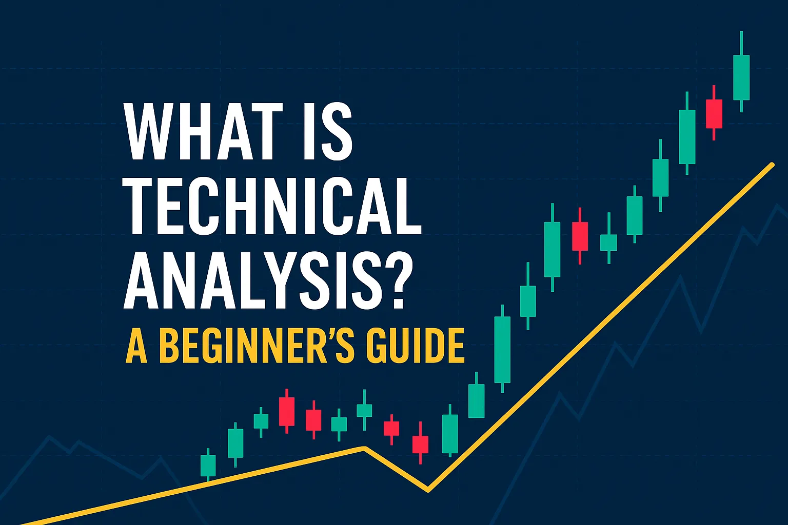 What is Technical Analysis? A Beginner’s Guide