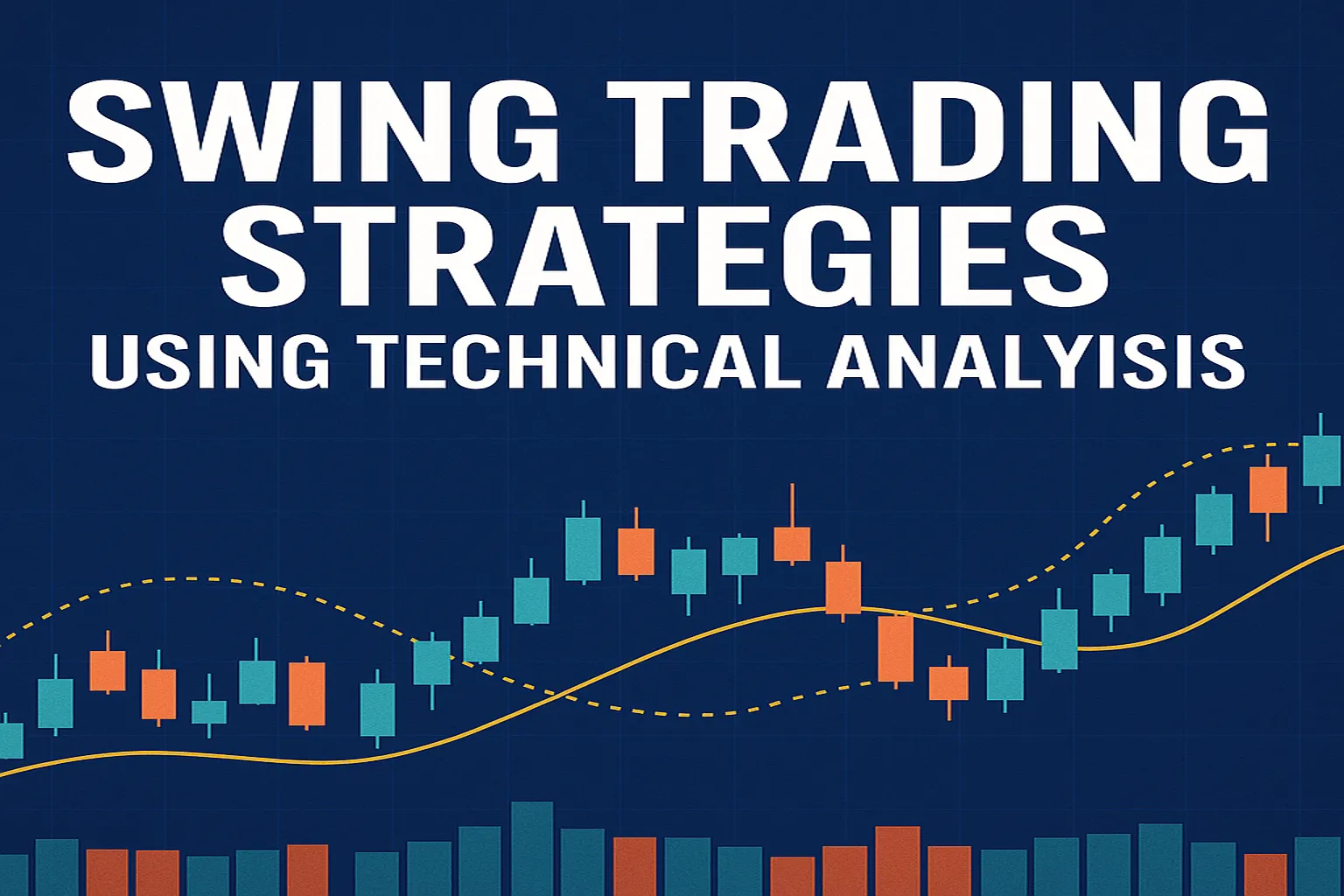 Swing Trading Strategies Using Technical Analysis