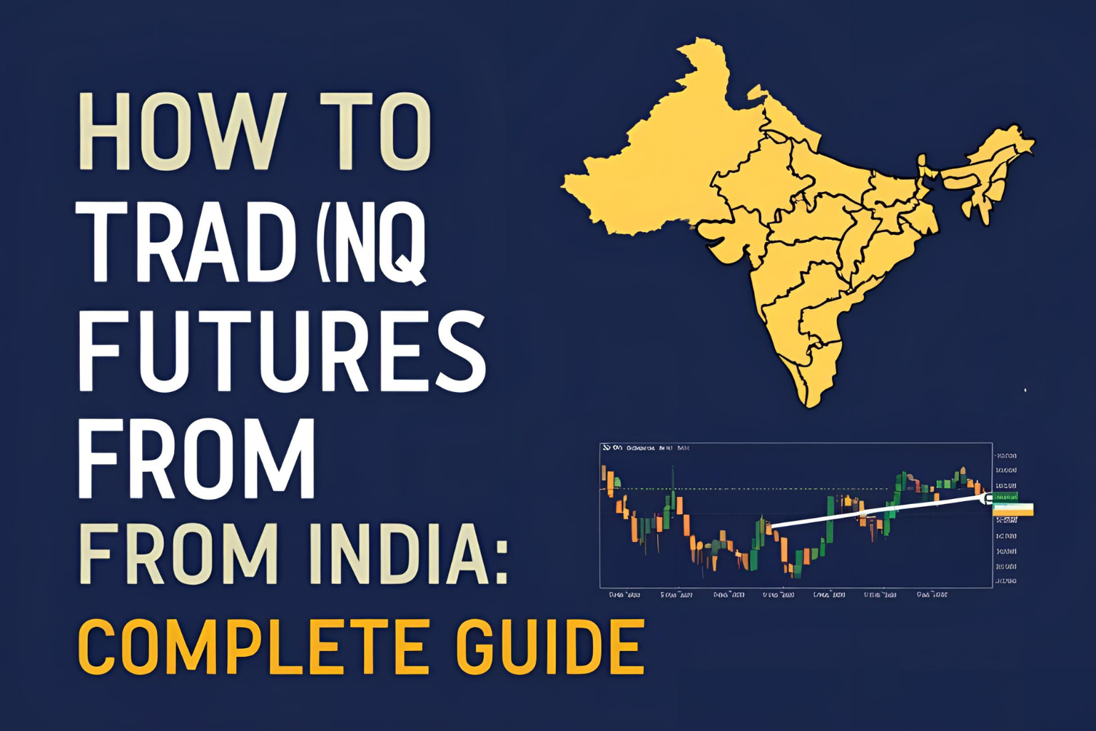 How to Trade NQ Futures from India: Complete Guide