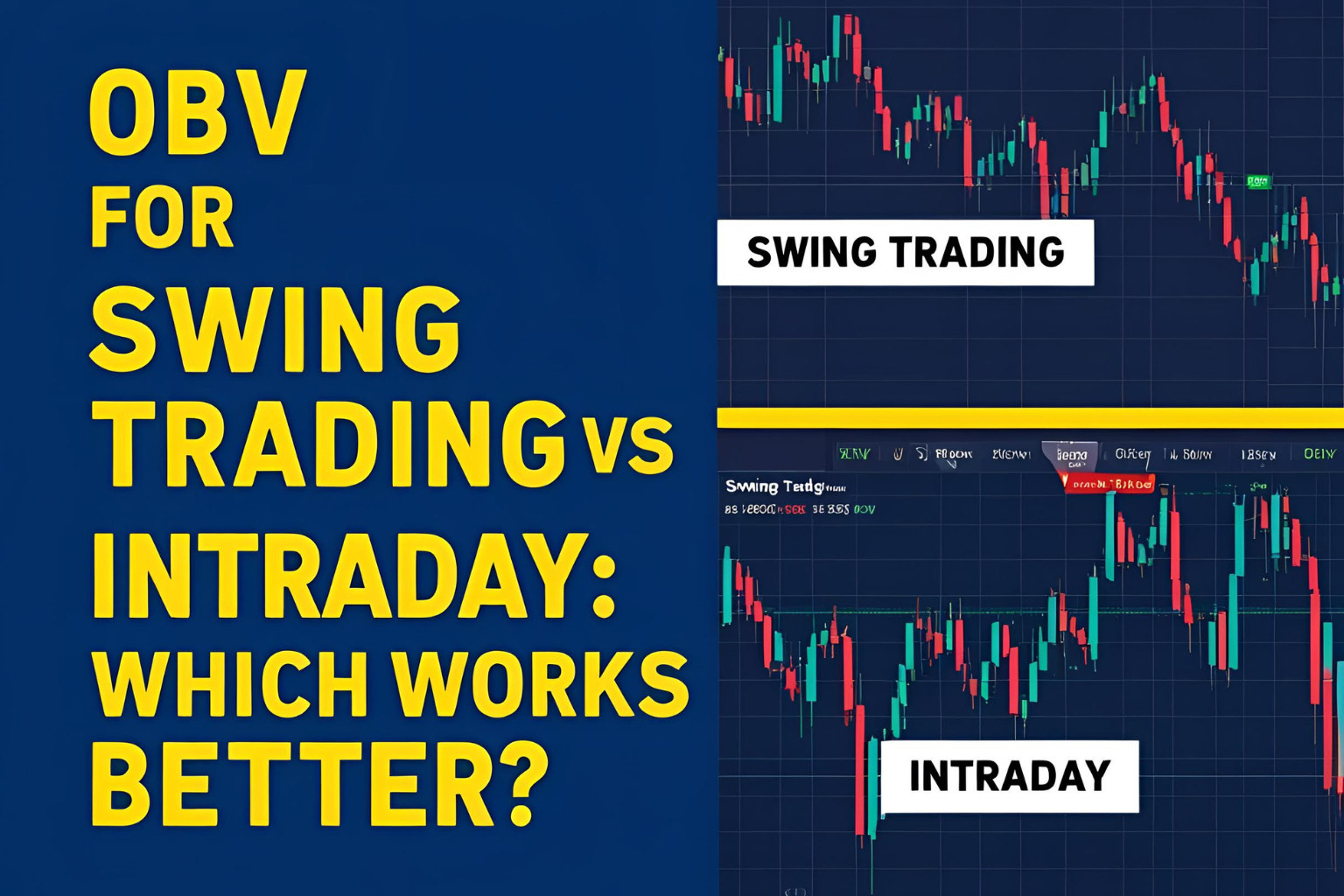 OBV for Swing Trading vs Intraday: Which Works Better?