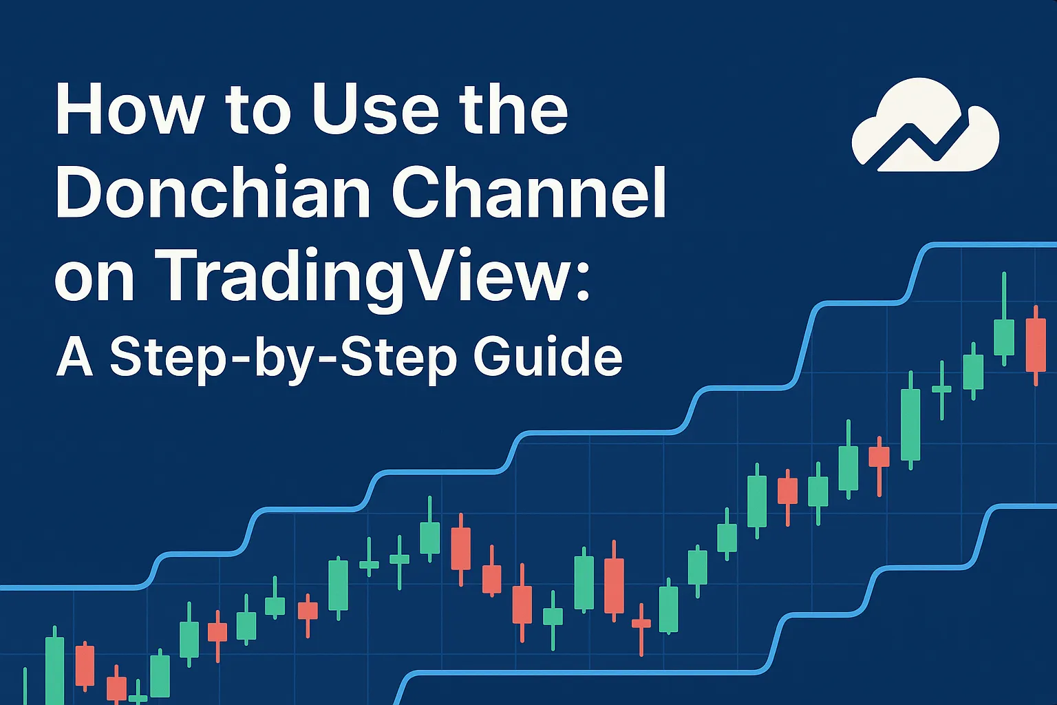 How to Use the Donchian Channel on TradingView: A Step-by-Step Guide