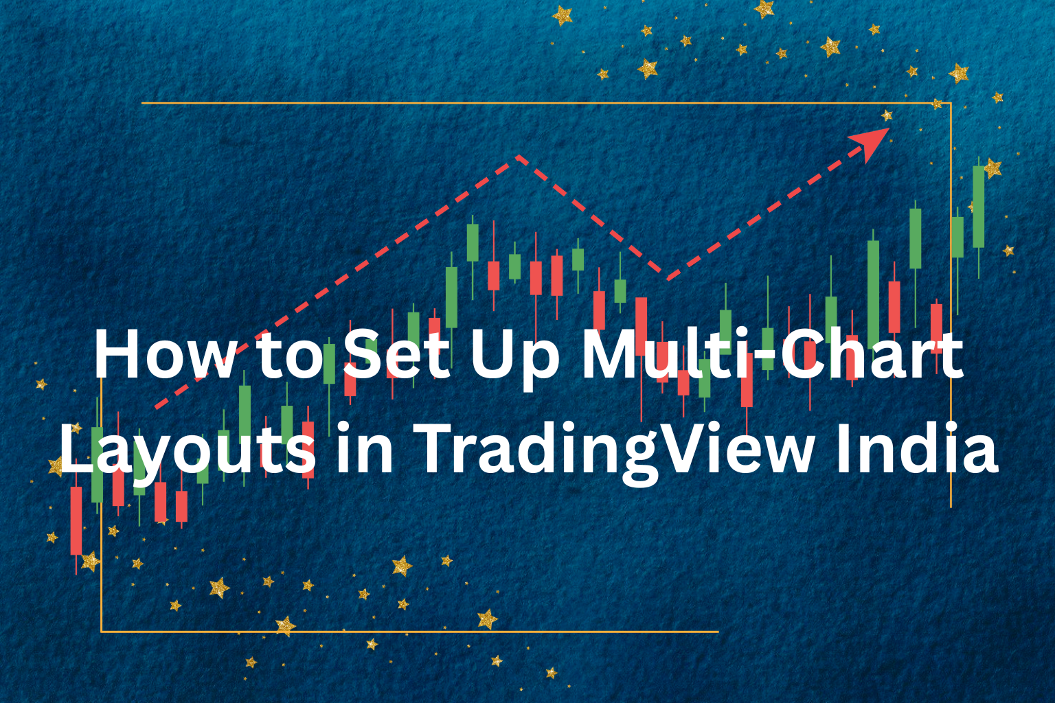 How to Set Up Multi-Chart Layouts in TradingView India