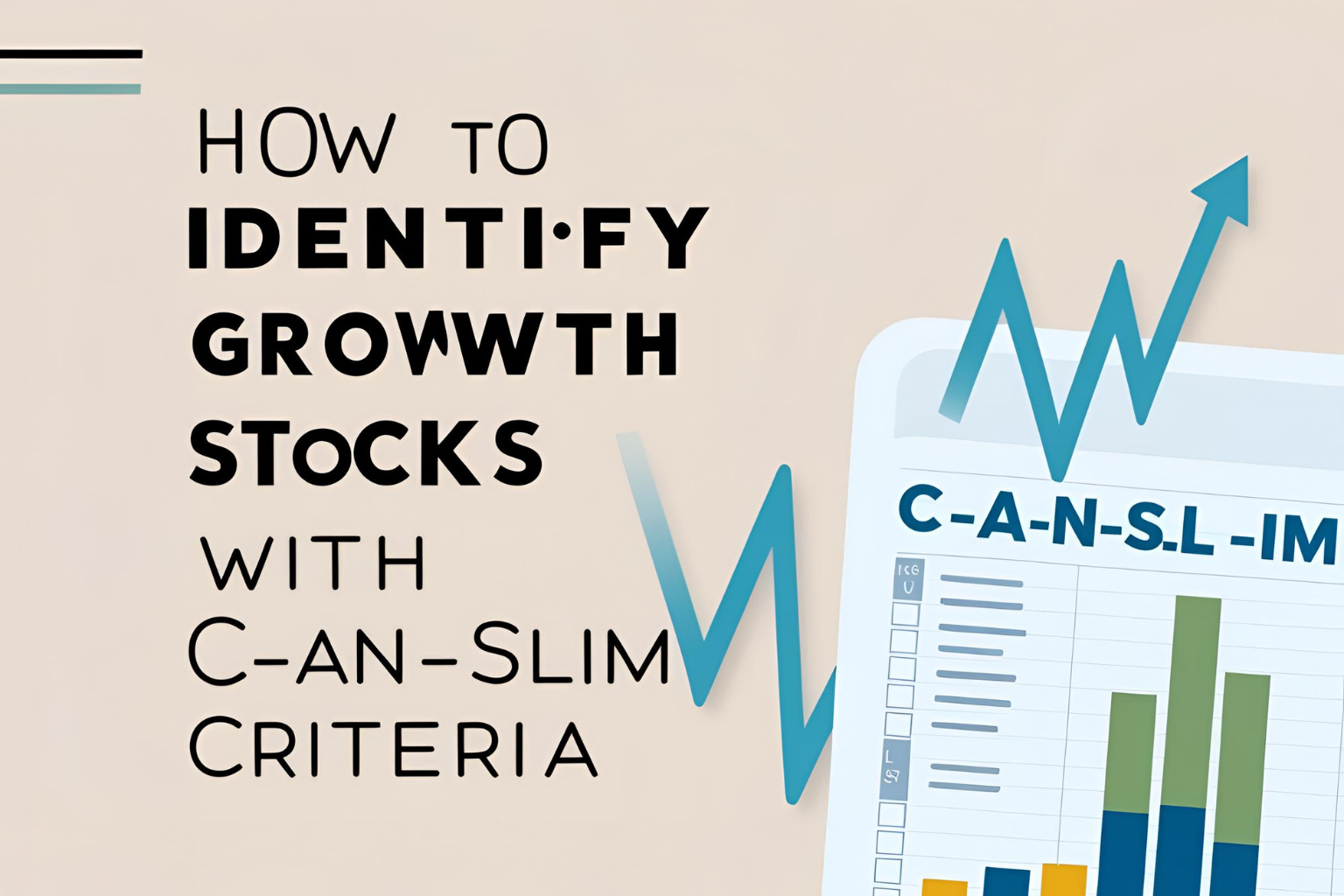 How to Identify Growth Stocks with CAN SLIM Criteria