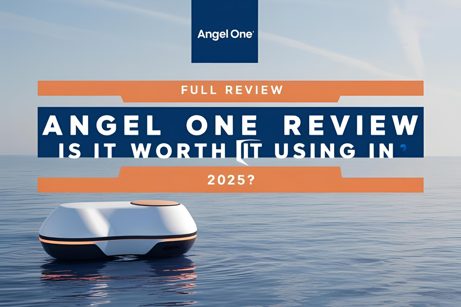 Angel One Full Review: Is It Worth Using in 2025?