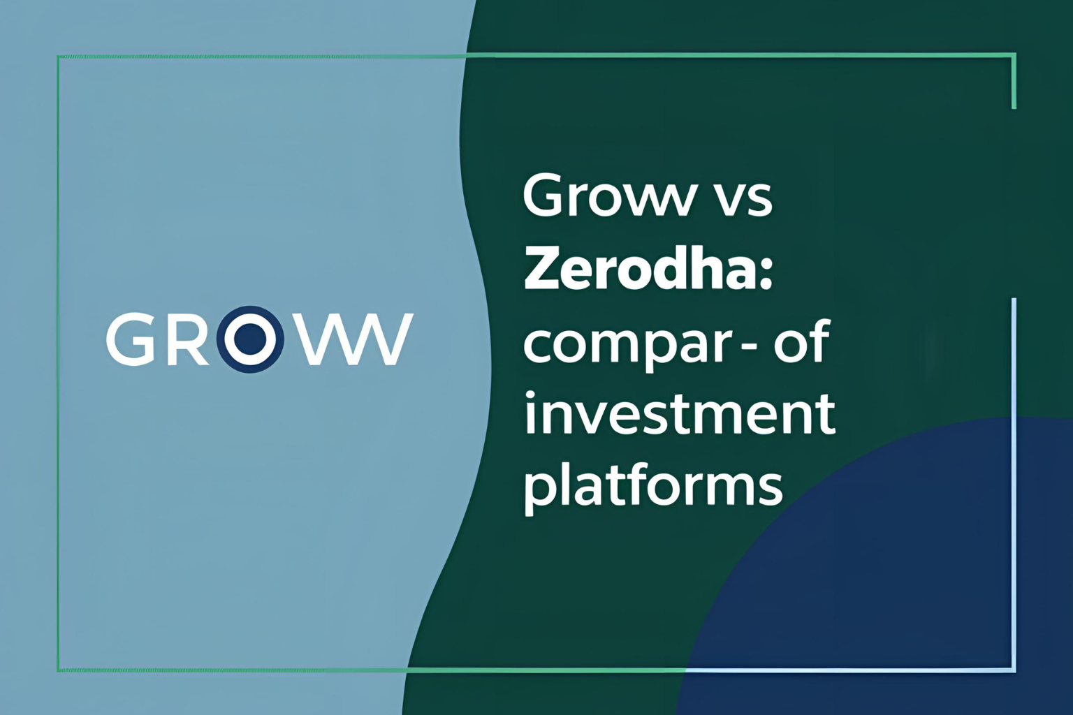 Groww vs Zerodha: Comparison of Investment Platforms