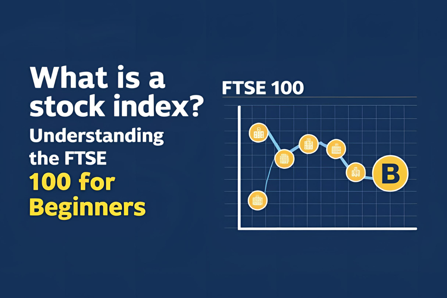 What is a Stock Index? Understanding the FTSE 100 for Beginners