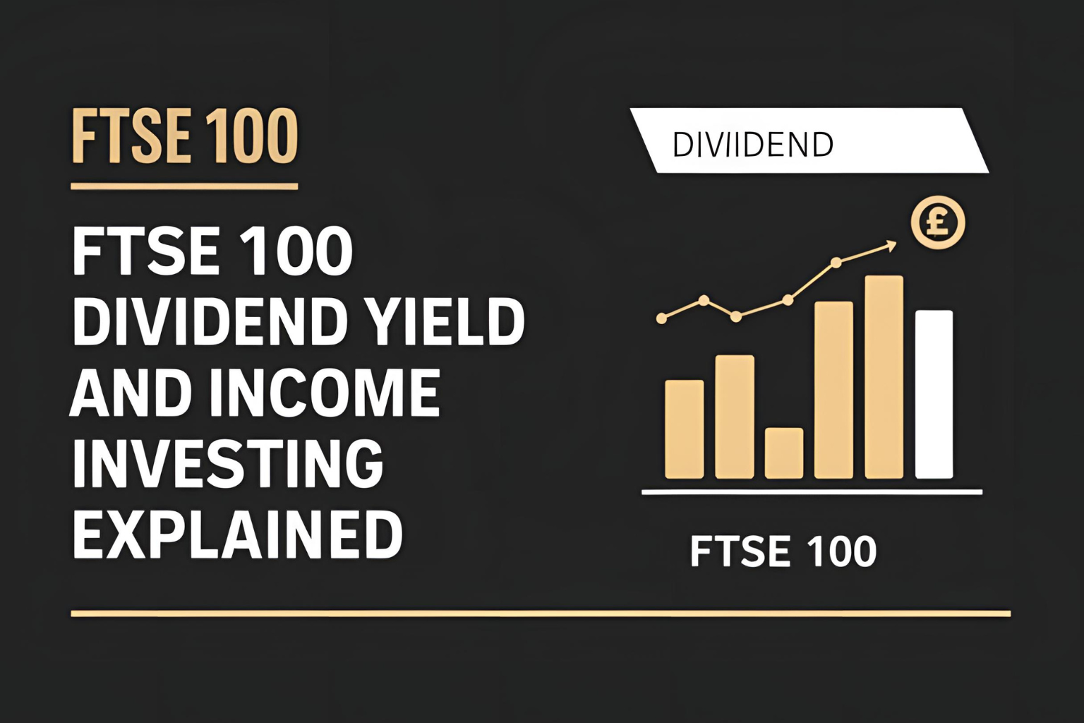 FTSE 100 Dividend Yield and Income Investing Explained