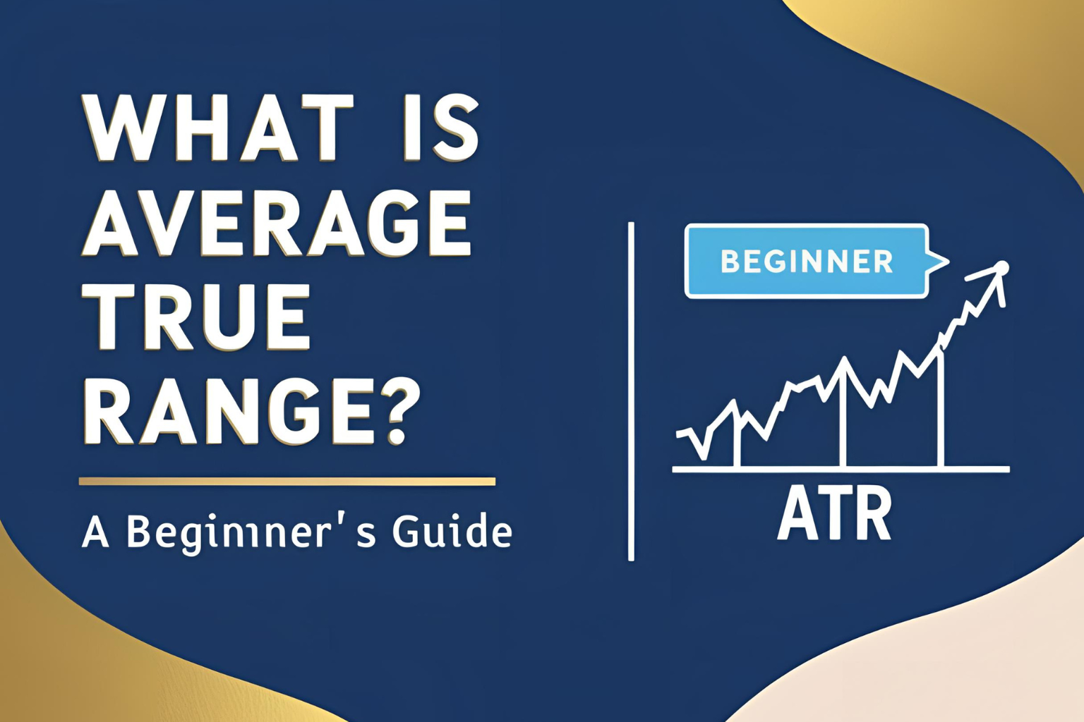 What Is the Average True Range (ATR)? A Beginner’s Guide