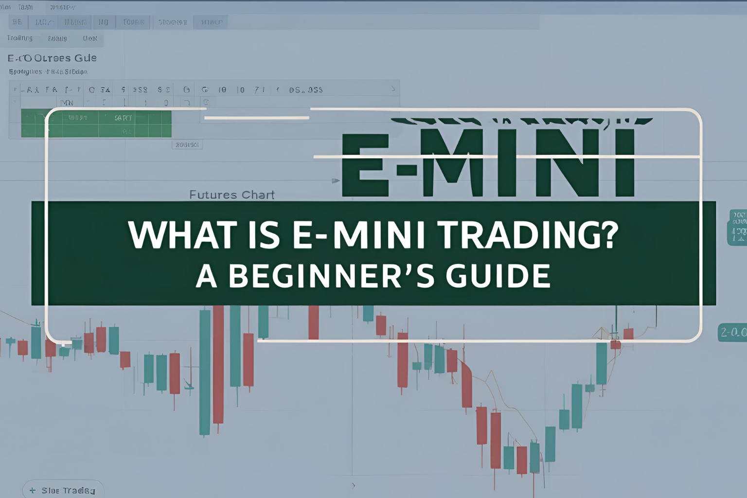 What Is E-mini Trading? A Beginner’s Guide
