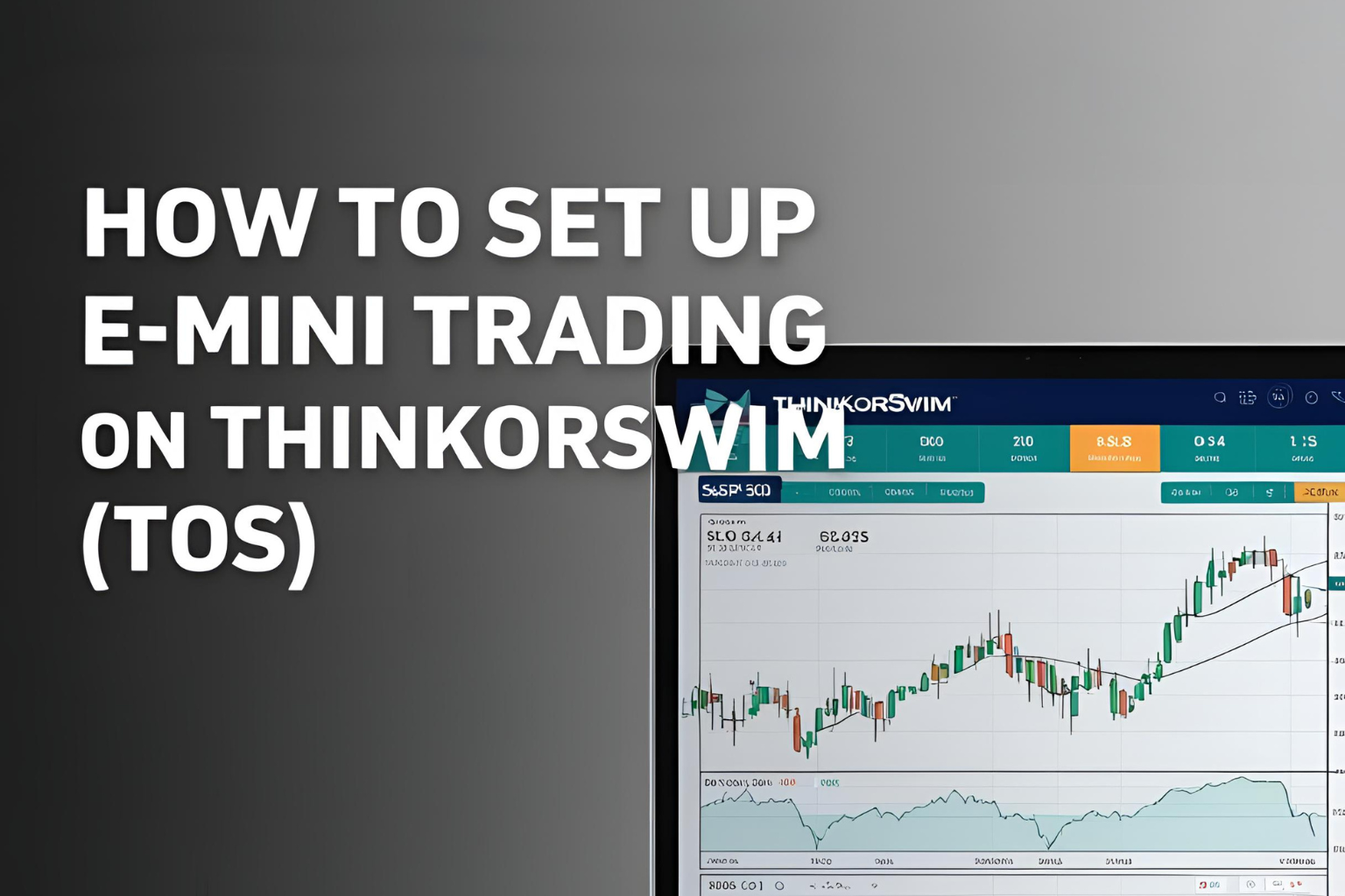 How to Set Up E-mini Trading on ThinkorSwim (TOS)