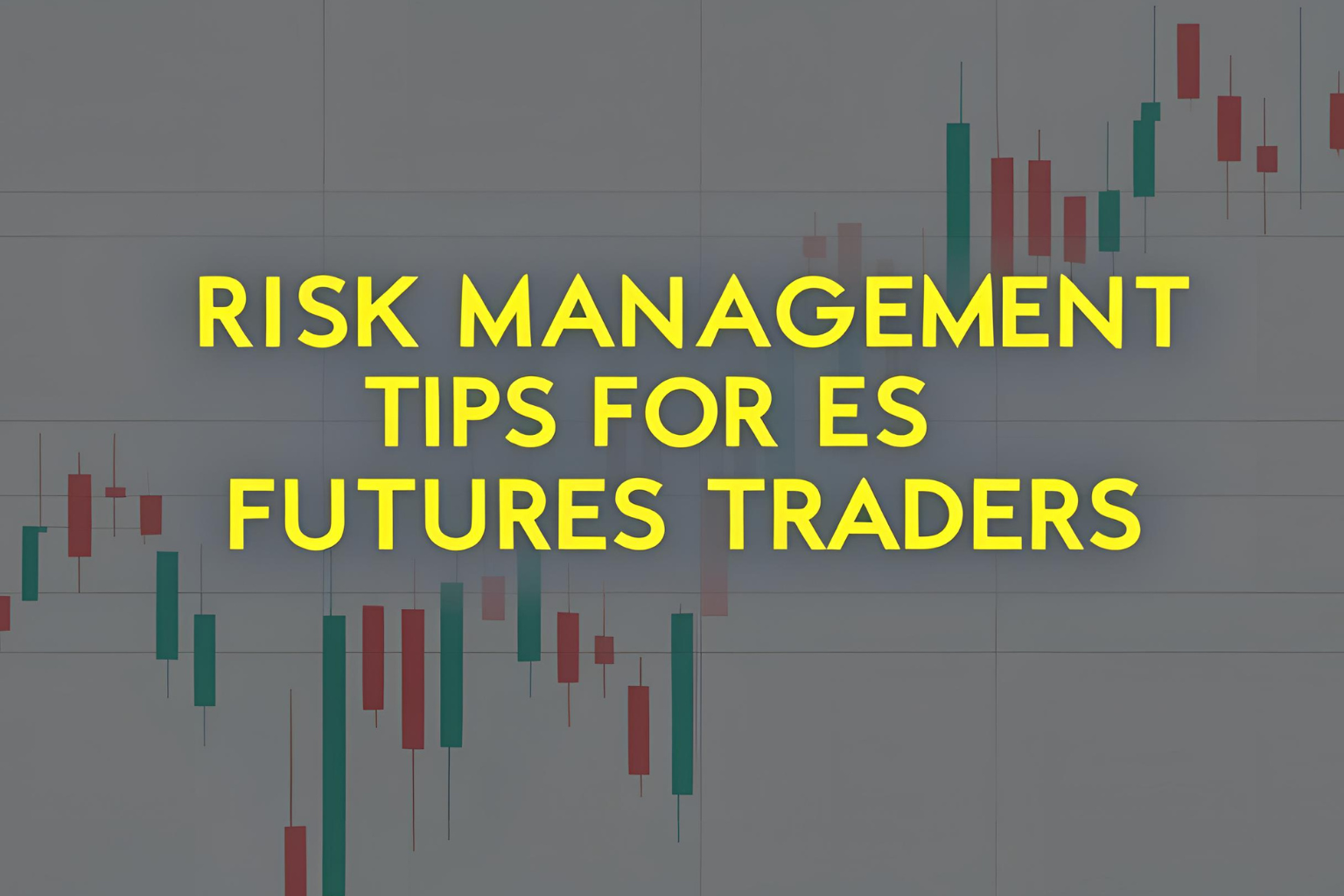 Risk Management Tips for ES Futures Traders