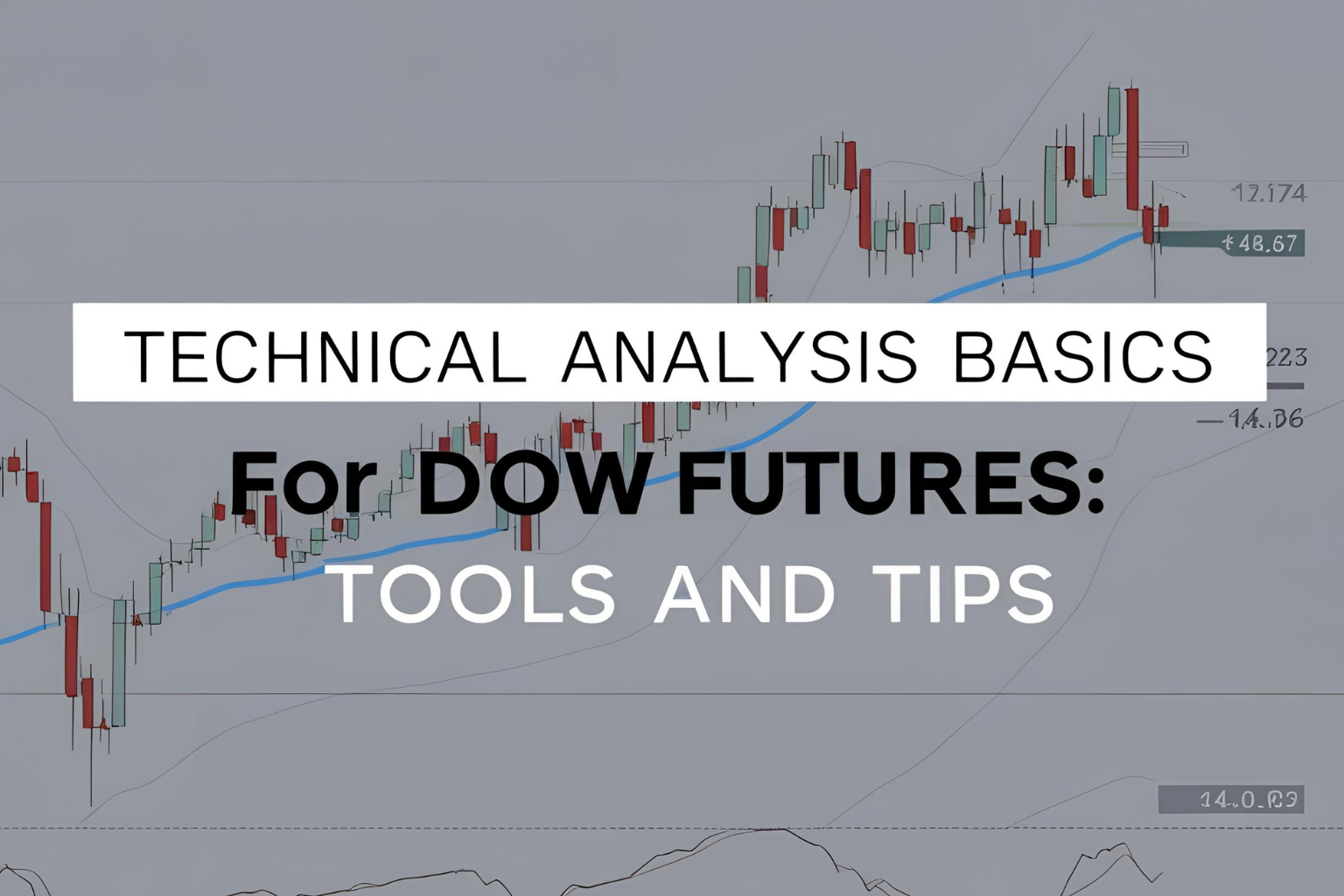 Technical Analysis Basics for Dow Futures: Tools and Tips