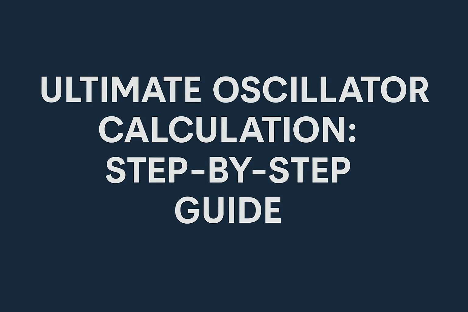 Ultimate Oscillator Calculation: Step-by-Step Guide