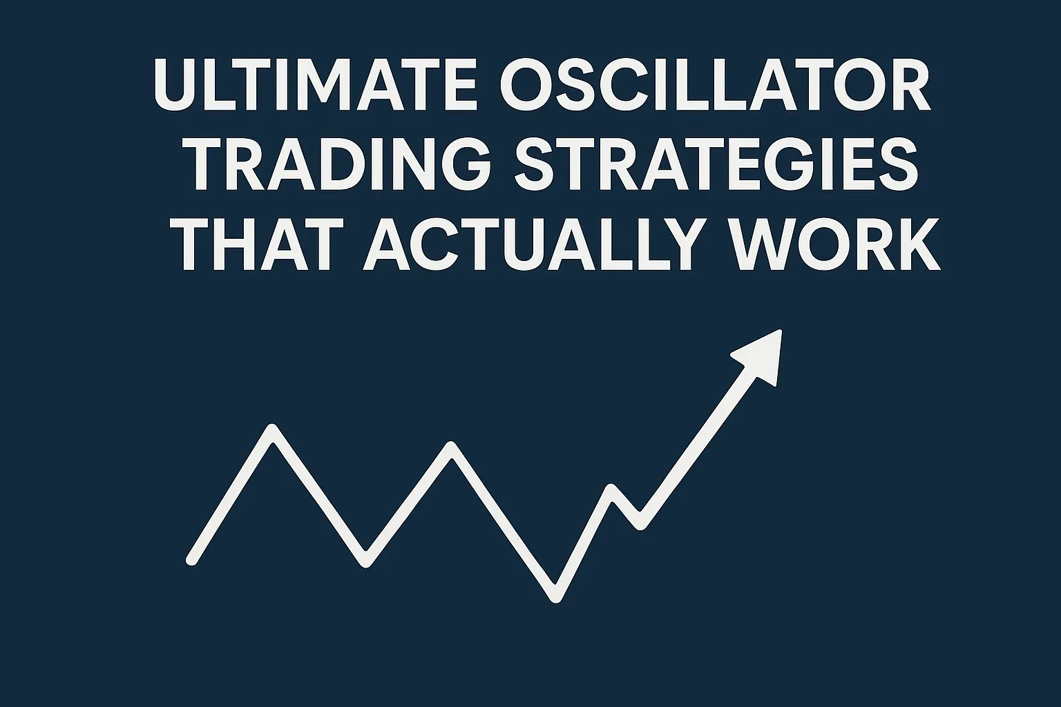Ultimate Oscillator Trading Strategies That Actually Work