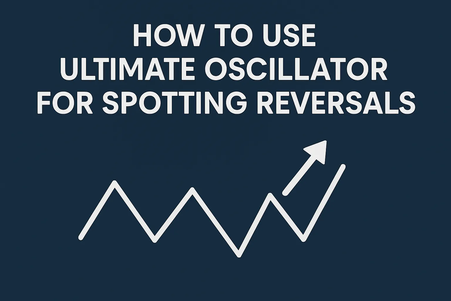 How to Use Ultimate Oscillator for Spotting Reversals