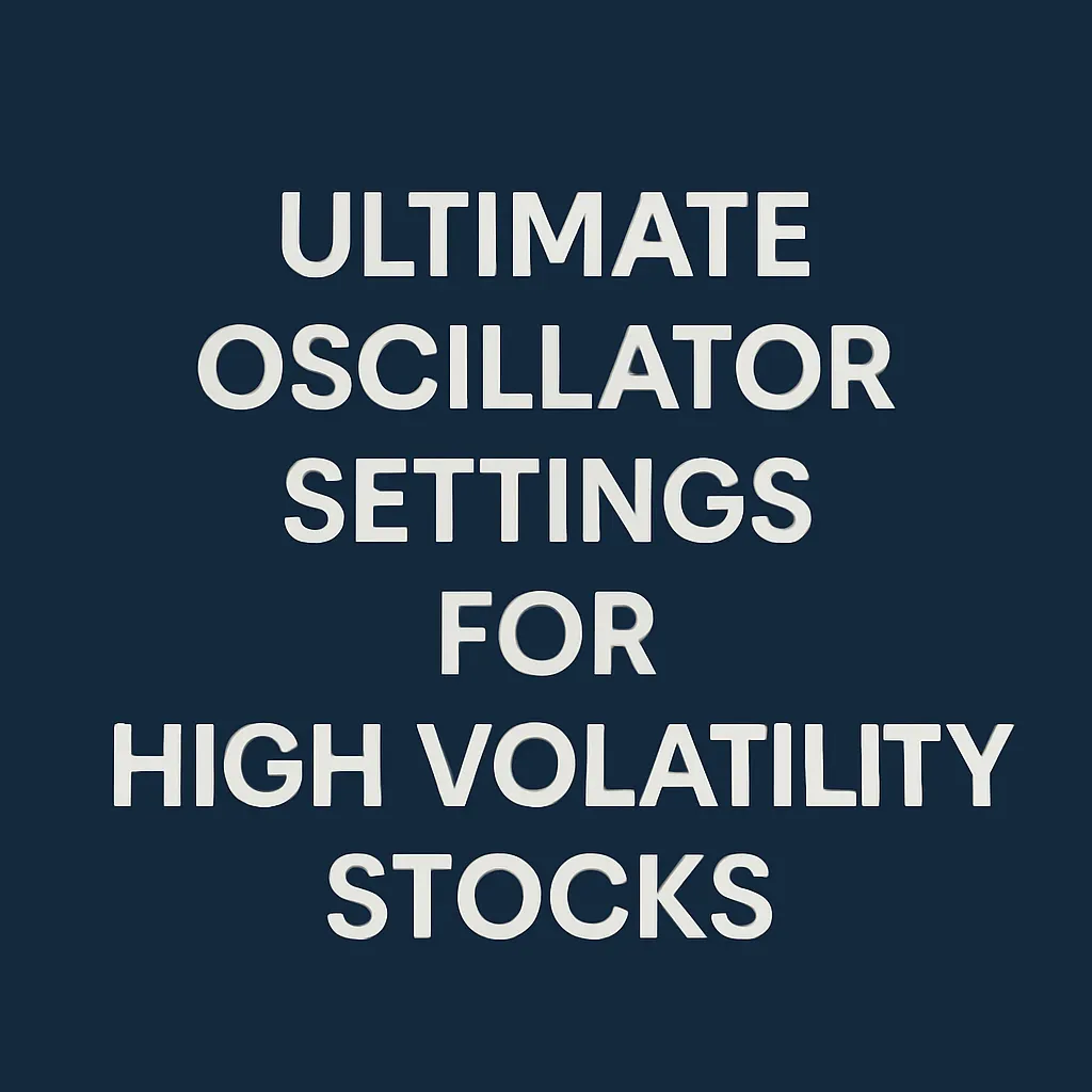 Ultimate Oscillator Settings for High Volatility Stocks
