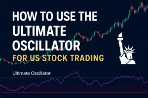 How to Use the Ultimate Oscillator for US Stock Trading
