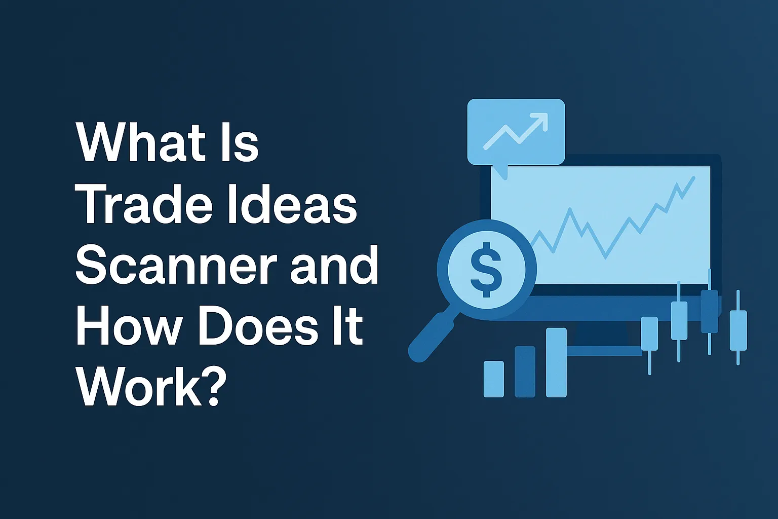 What Is Trade Ideas Scanner and How Does It Work?