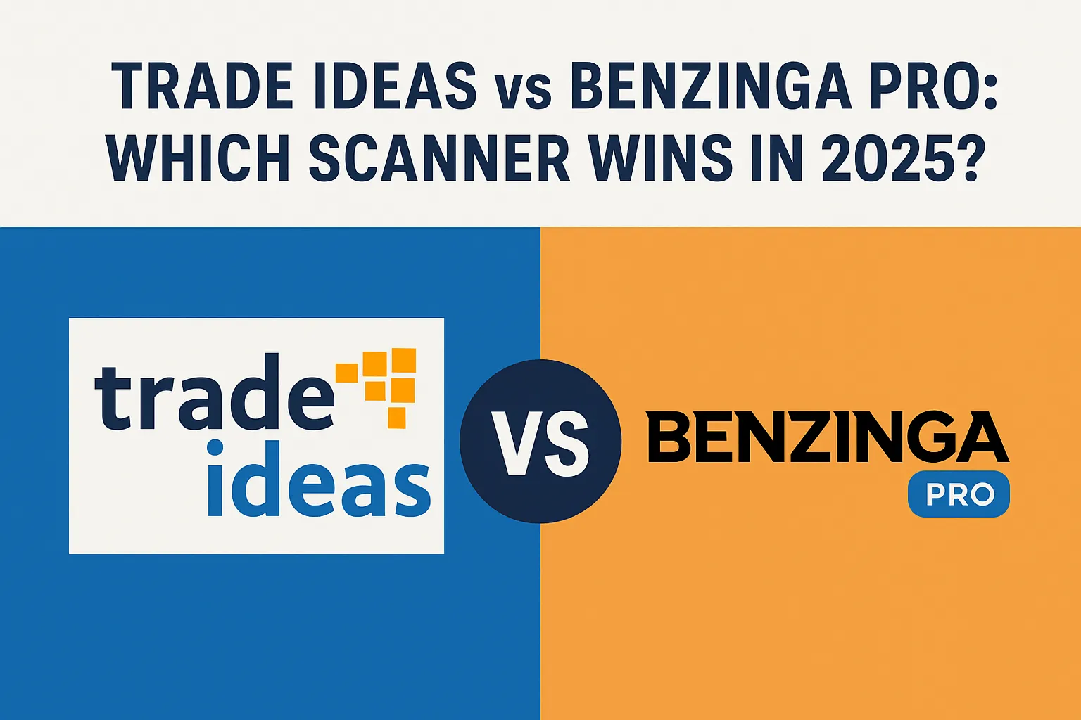 Trade Ideas vs Benzinga Pro: Which Stock Scanner Wins in 2025?
