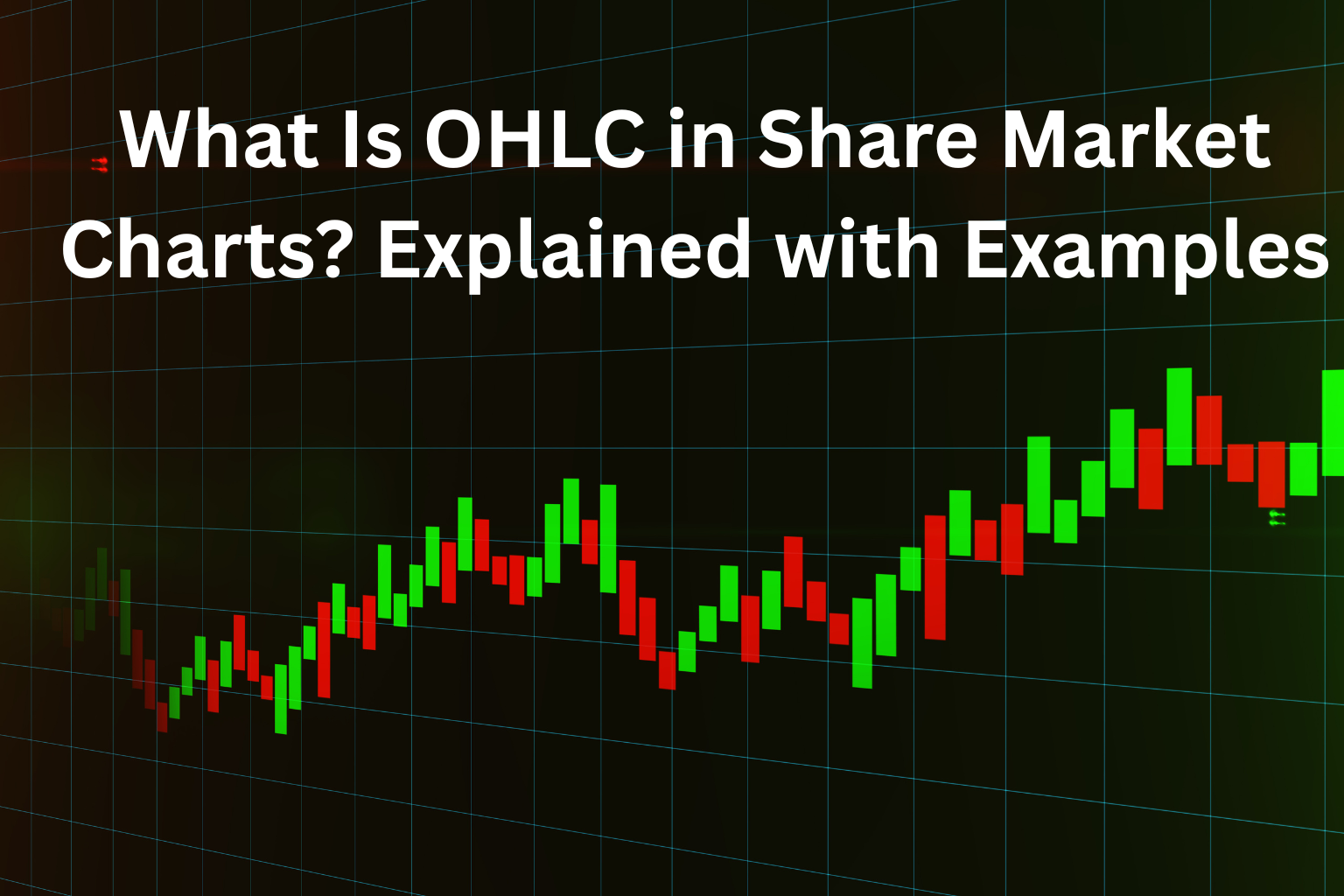 What Is OHLC in Share Market Charts? Explained with Examples
