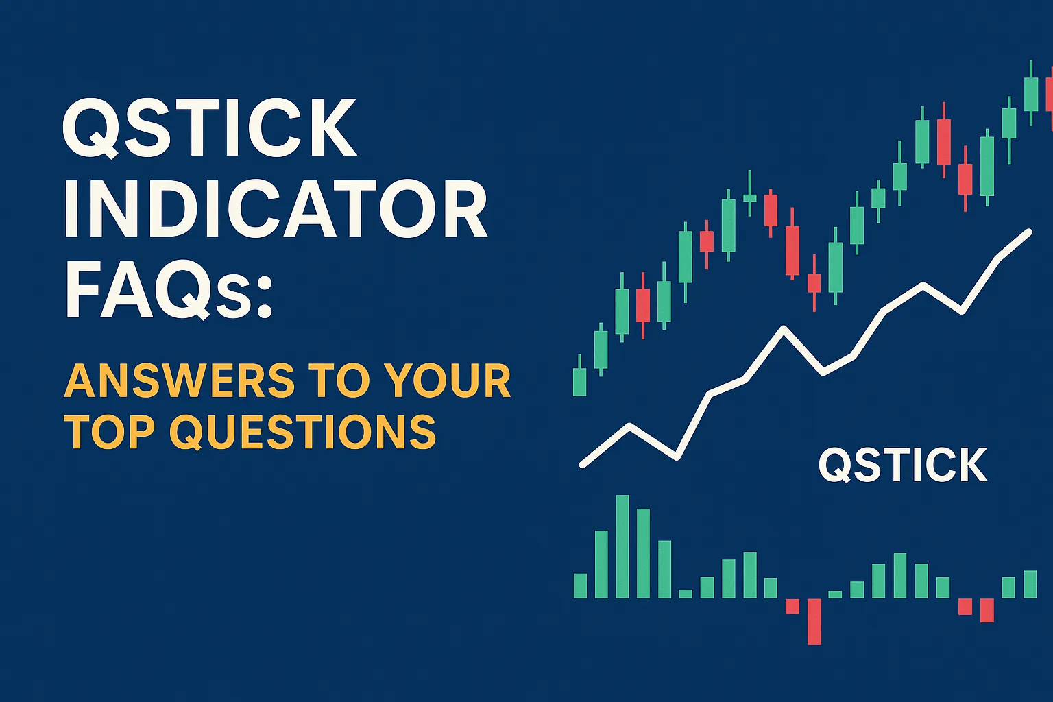 Qstick Indicator FAQs: Answers to Your Top Questions